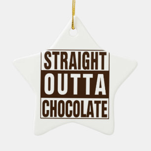 Straight Outta Brown Chocolate Keramik Ornament