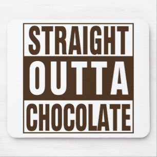 Straight Outta Brown Chocolate Mousepad
