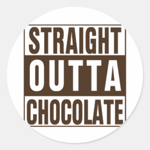 Straight Outta Brown Chocolate Runder Aufkleber