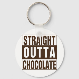 Straight Outta Brown Chocolate Schlüsselanhänger