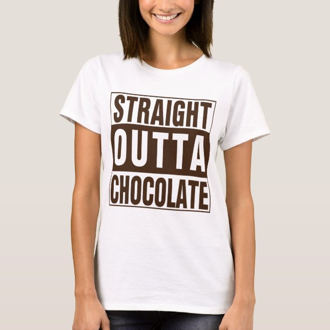 Straight Outta Brown Chocolate T-Shirt (Vorderseite)