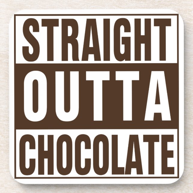 Straight Outta Brown Chocolate Untersetzer (Vorderseite)