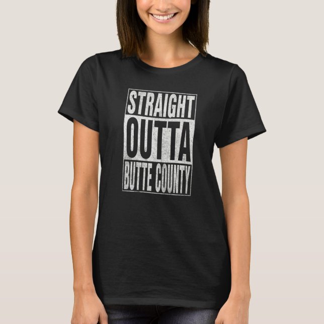 STRAIGHT OUTTA BUTTE COUNTY Cool Home Quote   T-Shirt (Vorderseite)