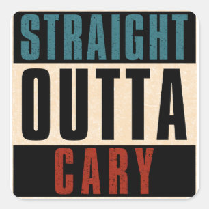 Straight Outta Cary North Carolina NC Quadratischer Aufkleber