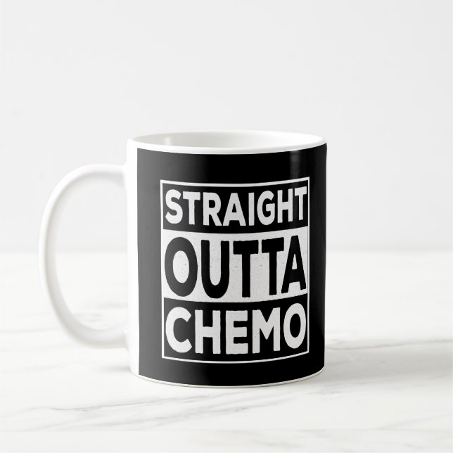 Straight Outta Chemo Kaffeetasse (Links)