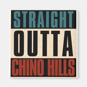 Straight Outta Chino Hills California CA Magnet