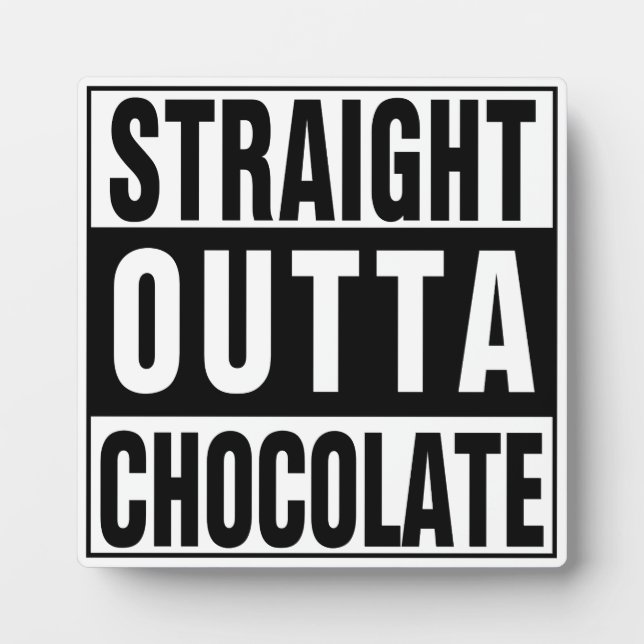 Straight Outta Chocolate Fotoplatte (Vorderseite)
