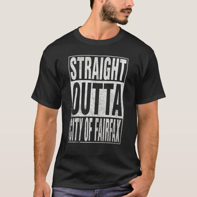 STRAIGHT OUTTA CITY OF FAIRFAX Cool Zuhause Quote T-Shirt (Vorderseite)