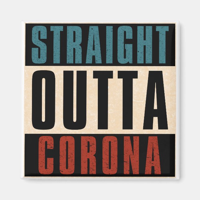 Straight Outta Corona California CA Magnet (Vorne)
