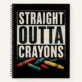Straight Outta Crayons Notizbuch