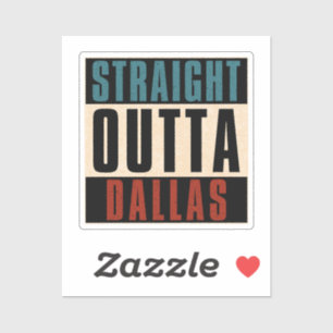 Straight Outta Dallas Texas TX USA Aufkleber