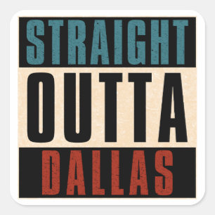 Straight Outta Dallas Texas TX USA Quadratischer Aufkleber