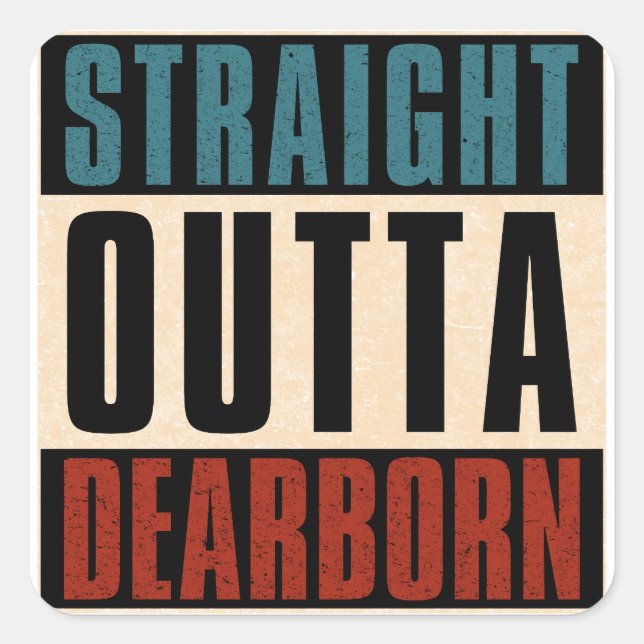 Straight Outta Dearborn Michigan MI Quadratischer Aufkleber (Vorderseite)