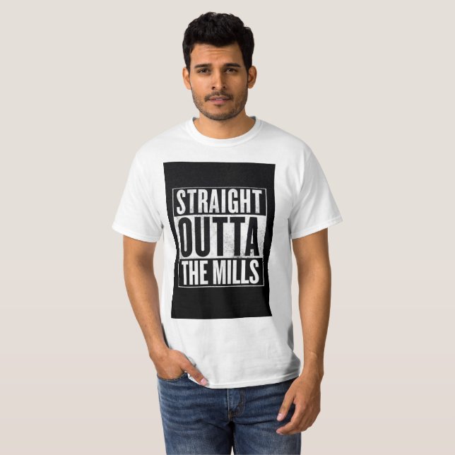 STRAIGHT OUTTA Der MILLS-T - Shirt (Vorne ganz)