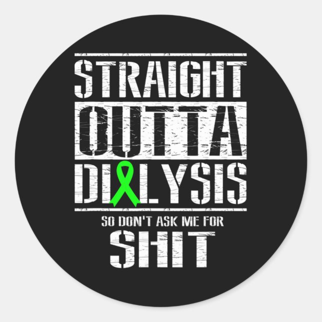 Straight Outta Dialyse Frage mir nicht Spaß Runder Aufkleber (Vorderseite)