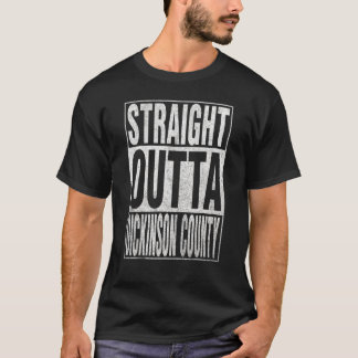 STRAIGHT OUTTA DICKINSON LANDKREIS Cool Zuhause Zi T-Shirt