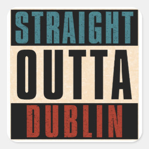 Straight Outta Dublin California CA Quadratischer Aufkleber