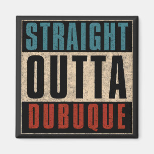 Straight Outta Dubuque Iowa IA Magnet
