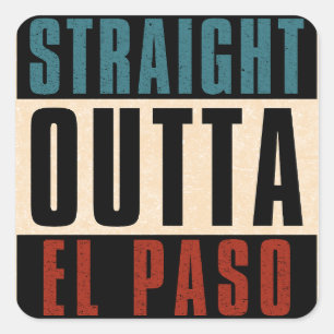 Straight Outta El Paso Texas TX USA Quadratischer Aufkleber