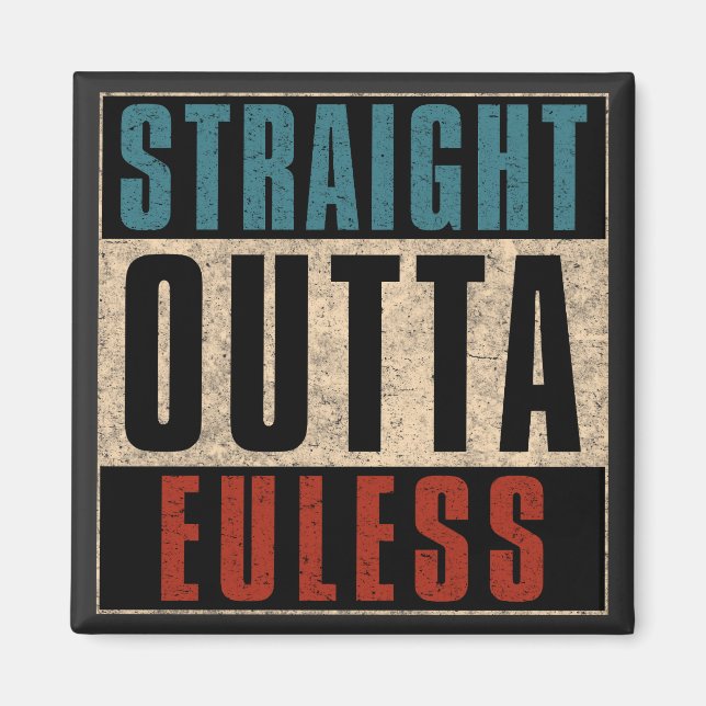 Straight Outta Euless Texas TX Magnet (Vorne)