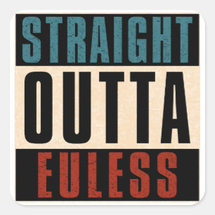 Straight Outta Euless Texas TX Quadratischer Aufkleber