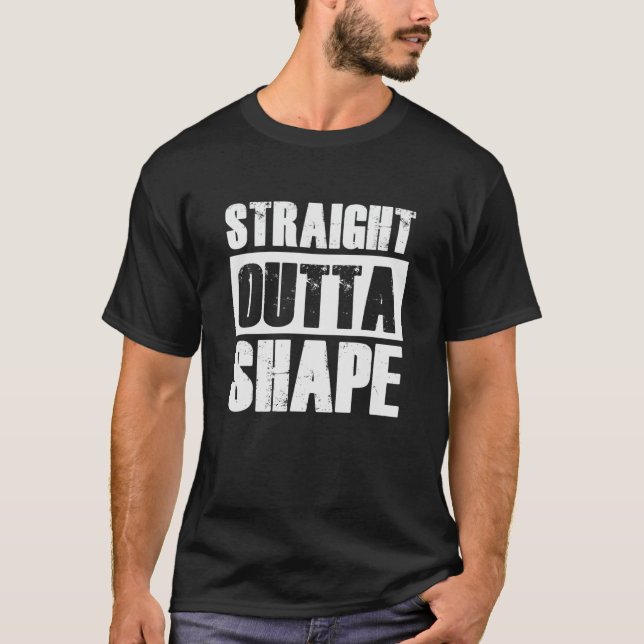 Straight Outta Form Funny Workout Trainingsgym T-Shirt (Vorderseite)