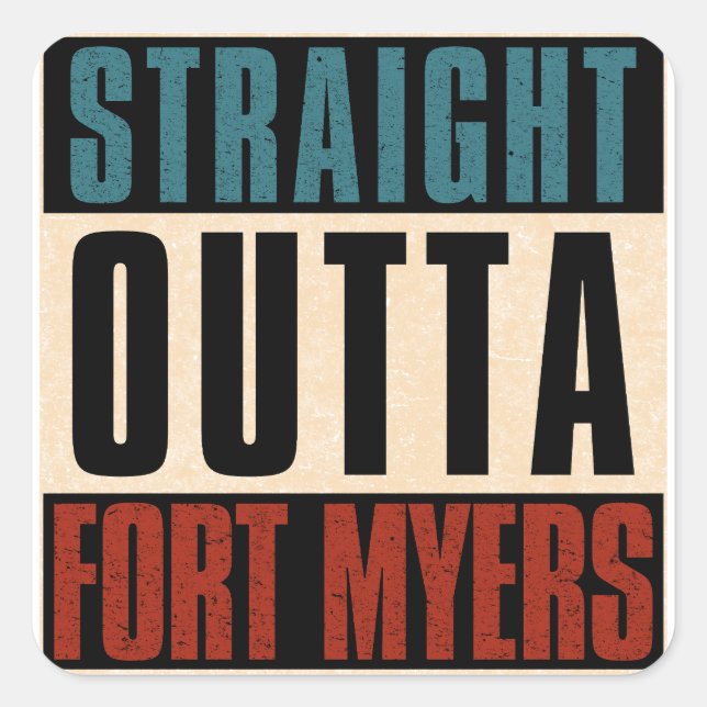 Straight Outta Fort Myers Florida FL Quadratischer Aufkleber (Vorderseite)