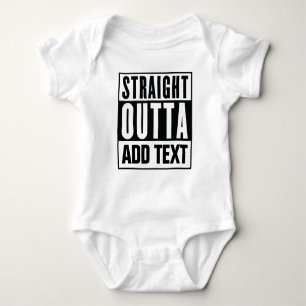 Straight Outta - Fügen Sie Ihren eigenen Text hier Baby Strampler