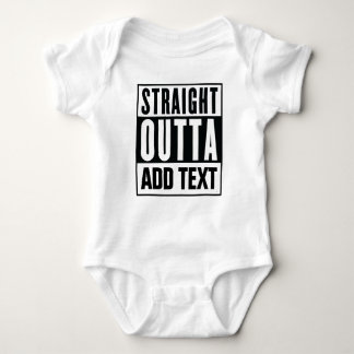 Straight Outta - Fügen Sie Ihren eigenen Text hier Baby Strampler