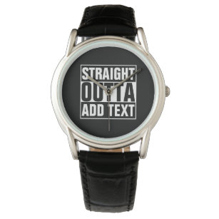 STRAIGHT OUTTA - Fügen Sie Ihren Text hier hinzu/e Armbanduhr