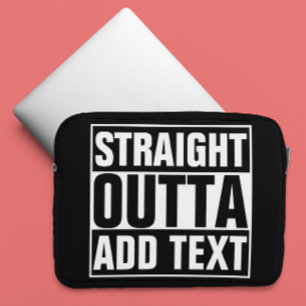 STRAIGHT OUTTA - Fügen Sie Ihren Text hier hinzu/e Laptopschutzhülle