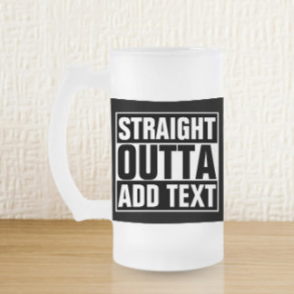 STRAIGHT OUTTA - Fügen Sie Ihren Text hier hinzu/e Mattglas Bierglas