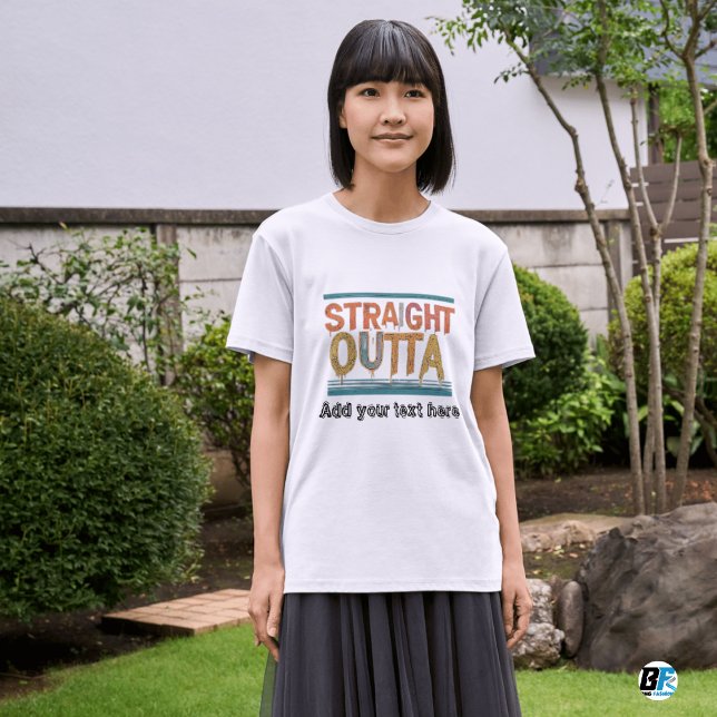 STRAIGHT OUTTA - Fügen Sie Ihren Text hier hinzu/e T-Shirt (Von Creator hochgeladen)