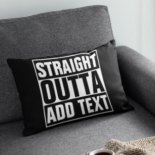 STRAIGHT OUTTA - Fügen Sie Ihren Text hier hinzu/e Zierkissen