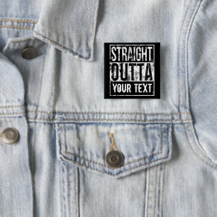 Straight Outta - Fügen Sie Ihren Text Vintage Cust Button