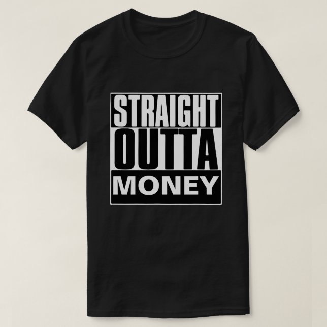 STRAIGHT OUTTA GELD T - SHIRT (Design vorne)