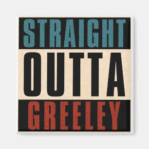 Straight Outta Greeley Colorado CO Magnet