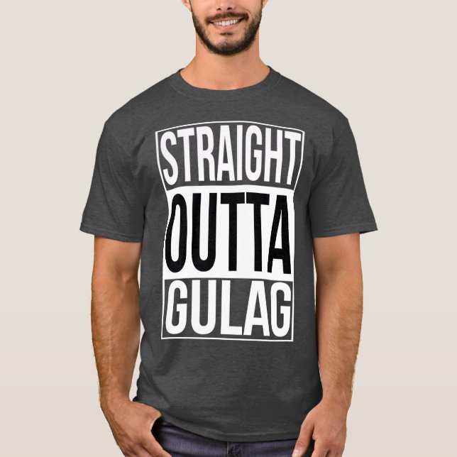 Straight Outta Gulag T-Shirt (Vorderseite)