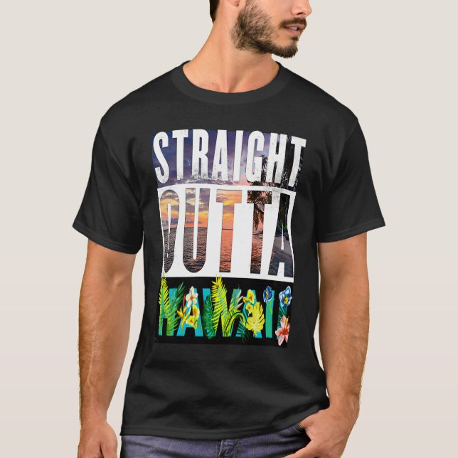 Straight Outta Hawaii  Travel Vacation T-Shirt (Vorderseite)