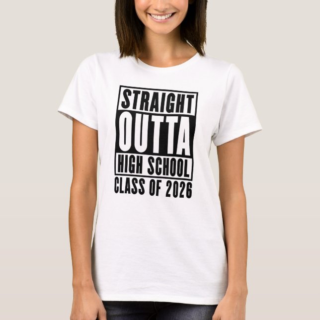 Straight Outta High School Class of 2026 T-Shirt (Vorderseite)