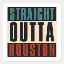 Straight Outta Houston Texas TX USA Quadratischer Aufkleber