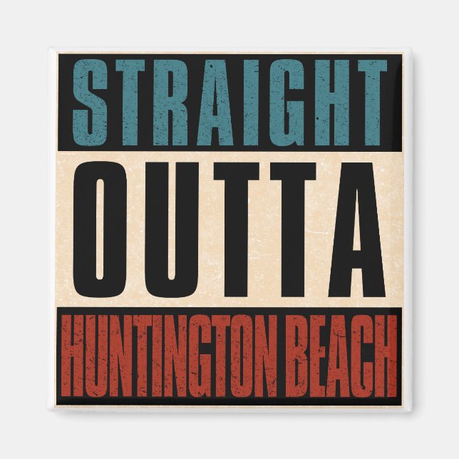 Straight Outta Huntington Beach California CA Magnet (Vorne)