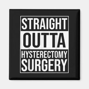 Straight Outta Hysterektomy Operation Uterus Entfe Magnet