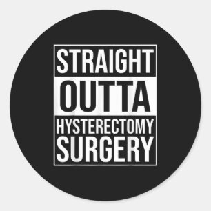 Straight Outta Hysterektomy Operation Uterus Entfe Runder Aufkleber