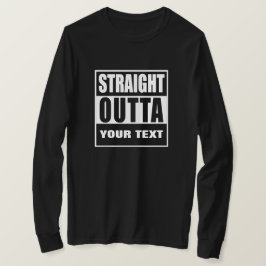 STRAIGHT OUTTA [IHRE STADT ODER IHREN STAAT] CUSTO T-Shirt