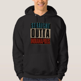Straight Outta Indianapolis Indiana in USA Hoodie