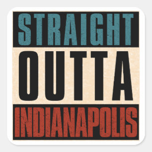 Straight Outta Indianapolis Indiana in USA Quadratischer Aufkleber