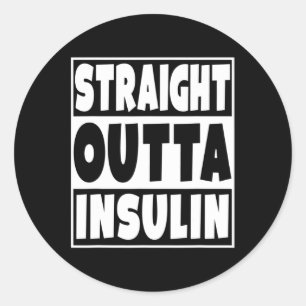 Straight Outta Insulin Diabetes Awareness Diabetic Runder Aufkleber