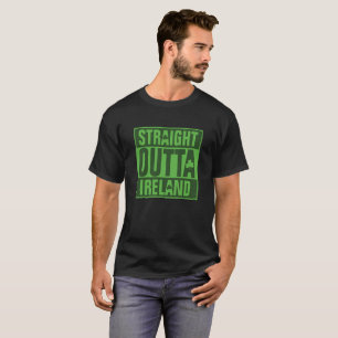Straight Outta Ireland St. Patrick's Day T-Shirt