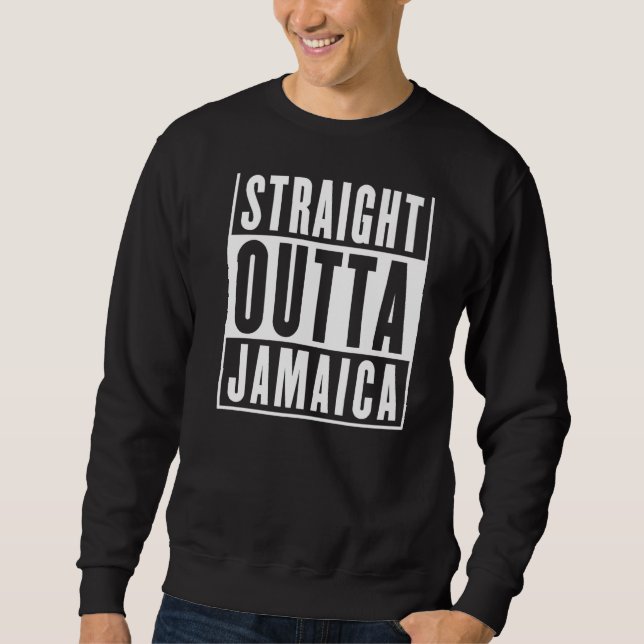 Straight Outta Jamaica Funny Jamaican Men Women Te Sweatshirt (Vorderseite)